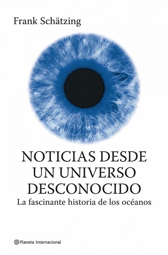 NOTICIAS DESDE UN UNIVERSO DESCONOCIDO | 9788408075103 | FRANK SCHÄTZING