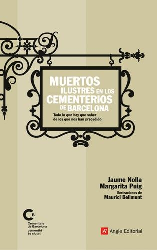 MUERTOS ILUSTRES EN LOS CEMENTERIOS DE BARCELONA | 9788496970205 | NOLLA MARTÍ, JAUME/PUIG BORONAT, MARGARITA