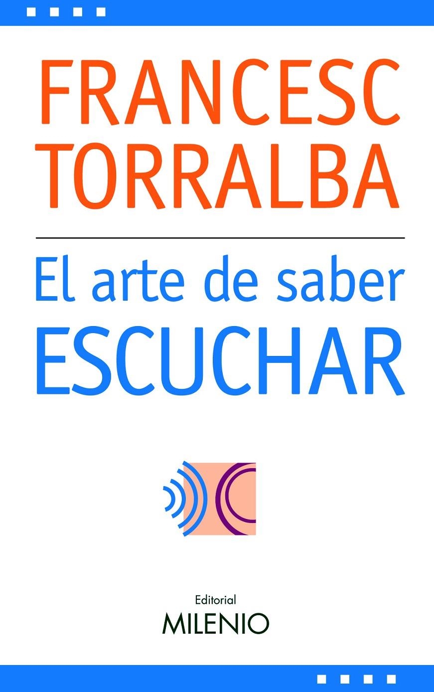 EL ARTE DE SABER ESCUCHAR | 9788497432238 | TORRALBA ROSELLÓ, FRANCESC