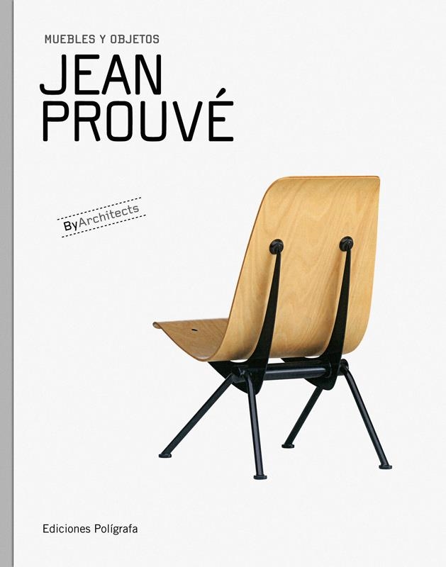 JEAN PROUVÉ. MUEBLES Y OBJETOS | 9788434311558 | DACHS, SANDRA/DE MUGA, PATRICIA/GARCÍA HINTZE, LAURA