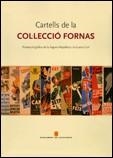 CARTELLS DE LA COL·LECCIÓ FORNAS. PRODUCCIÓ GRÀFICA DE LA SEGONA REPÚBLICA I LA | 9788439376125