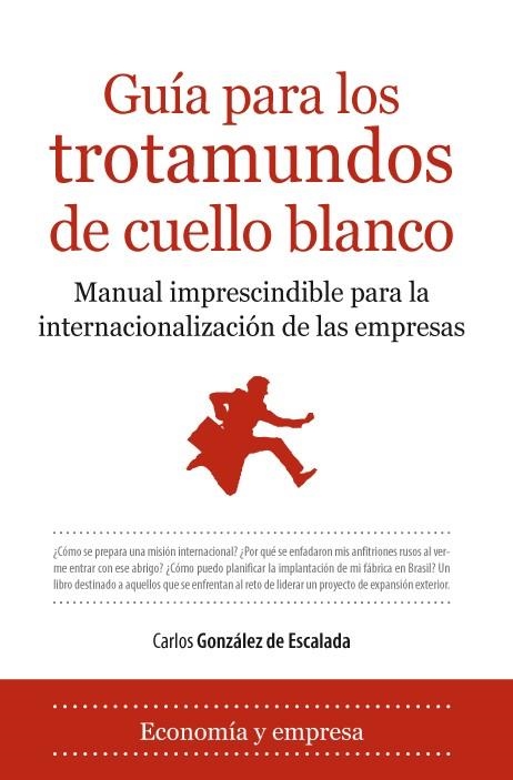 GUÍA PARA LOS TROTAMUNDOS DE CUELLO BLANCO | 9788496968011 | GONZÁLEZ DE ESCALADA ÁLVAREZ, CARLOS