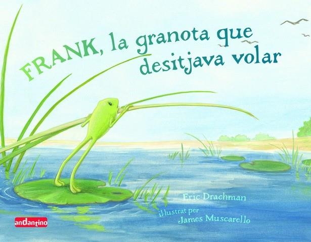 FRANK, LA GRANOTA QUE DESITJAVA VOLAR | 9788496708150 | DRACHMAN, ERIC