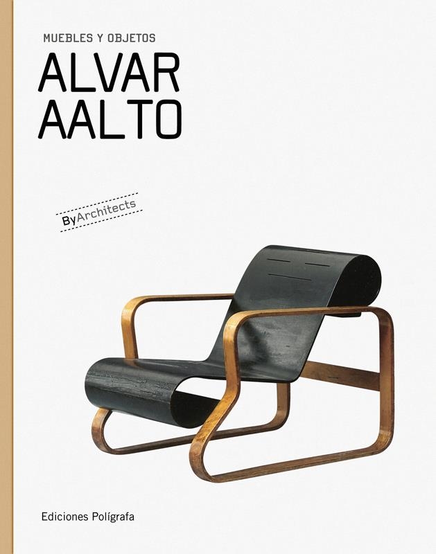 ALVAR AALTO. MUEBLES Y OBJETOS | 9788434311541 | DACHS, SANDRA/DE MUGA, PATRICIA/GARCÍA HINTZE, LAURA