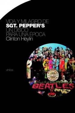 VIDA Y MILAGRO DE SGT. PEPPER'S. | 9788496879119 | HEYLIN, CLINTON