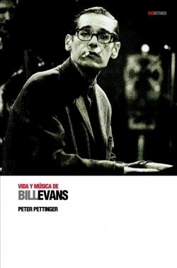 VIDA Y MÚSICA DE BILL EVANS | 9788496879126 | PETTINGER, PETER