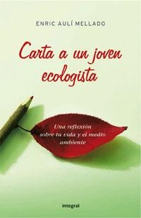 CARTA A UN JOVEN ECOLOGISTA | 9788498670103 | AULI MELLADO, ENRIC