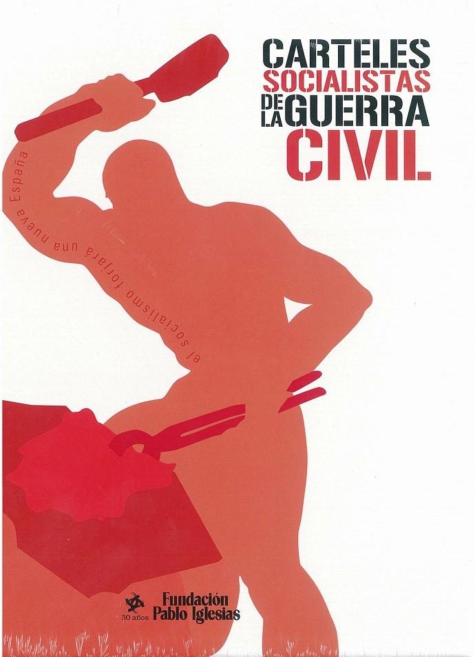 CARTELES SOCIALISTAS DE LA GUERRA CIVIL | 9788495886279