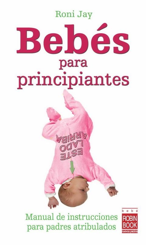 BEBÉS PARA PRINCIPIANTES | 9788479279165 | JAY, RONI