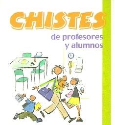 CHISTES DE PROFESORES Y ALUMNOS | 9788496707405 | ANÓNIMO