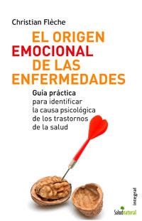 EL ORIGEN EMOCIONAL DE LAS ENFERMEDADES | 9788498670073 | FLECHE , CHRISTIAN