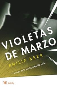 BERLIN NOIR, VIOLETAS DE MARZO | 9788479013516 | KERR , PHILIP