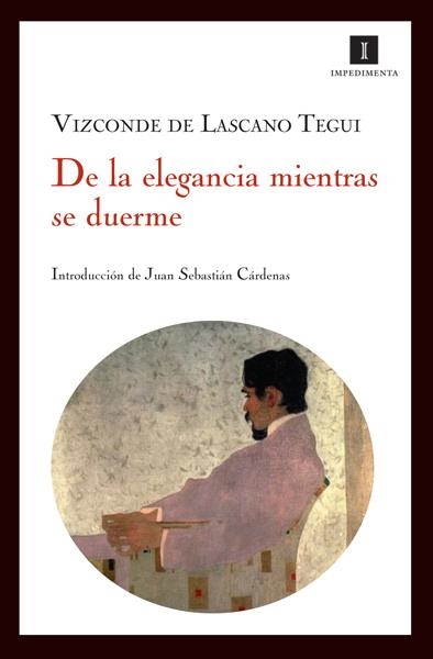 DE LA ELEGANCIA MIENTRAS SE DUERME | 9788493592752 | LASCANO TEGUI, VIZCONDE DE