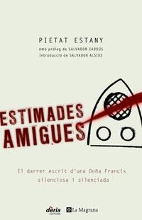 ESTIMADES AMIGUES | 9788498670370 | ESTANY , PIETAT