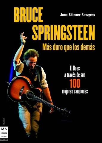 BRUCE SPRINGSTEEN. MÁS DURO QUE LOS DEMÁS | 9788496924116 | SKINNER SAWYERS, JUNE