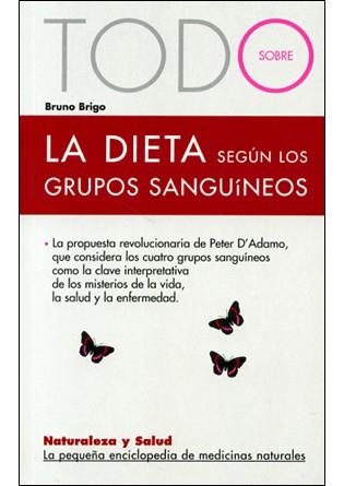 TODO SOBRE LA DIETA SEGUN LOS GRUPOS SANGUINEOS-13- | 9788496707566 | BRIGO, BRUNO