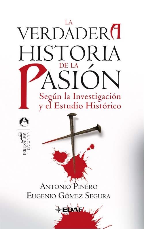 LA VERDADERA HISTORIA DE LA PASIÓN | 9788441420175 | ANTONIO PIÑERO SÁENZ/GÓMEZ SEGURA, EUGENIO