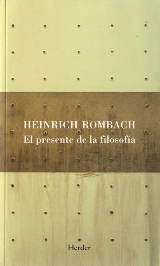 EL PRESENTE DE LA FILOSOFÍA: LOS PROBLEMAS FUNDAMENTALES DE LA FILOSOFÍA OCCIDEN | 9788425424649 | ROMBACH, HEINRICH