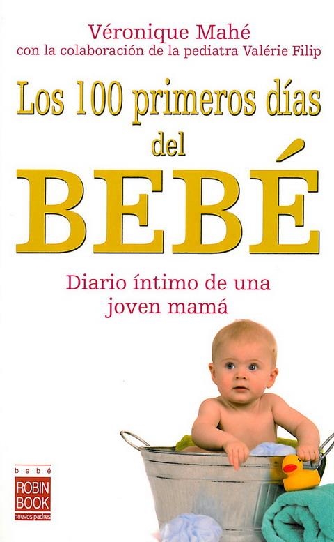 100 PRIMEROS DÍAS DEL BEBÉ, LOS | 9788479279110 | MAHÉ, VÉRINIQUE