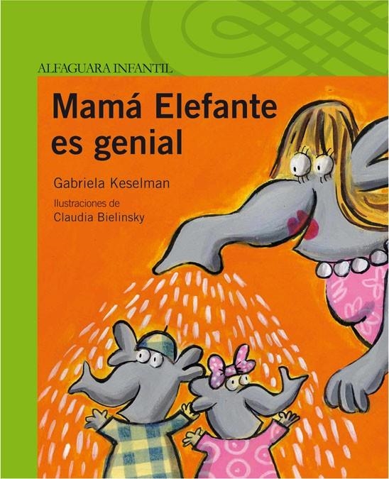 MAMA ELEFANTE ES GENIAL | 9788420469683 | KESELMAN PORTER, GABRIELA INES