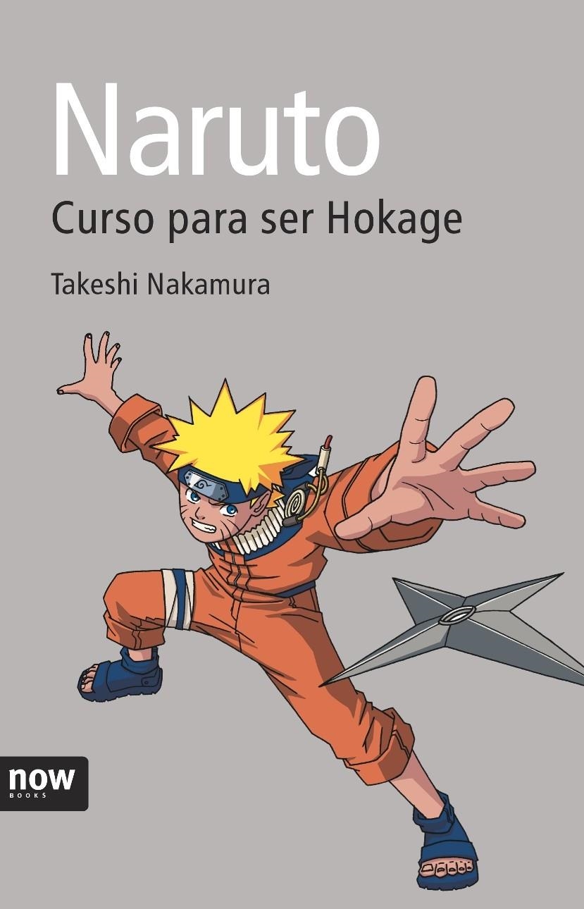 NARUTO. CURSO PARA SER HOKAGE | 9788496767874 | NAKAMURA, TAKESHI