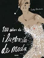 100 AÑOS DE ILUSTRACIÓN DE MODA | 9788498011760 | BLACKMAN, CALLY