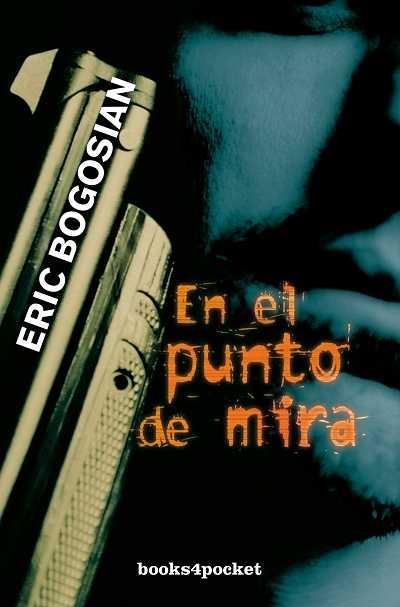 EN EL PUNTO DE MIRA | 9788496829688 | BOGOSIAN, ERIC