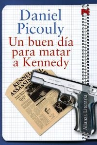 UN BUEN DÍA PARA MATAR A KENNEDY | 9788420682464 | PICOULY, DANIEL