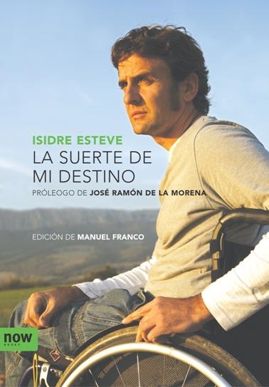 LA SUERTE DE MI DESTINO | 9788492406289 | ESTEVE, ISIDRE