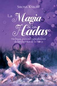 MAGIA DE LAS HADAS, LA | 9788497773645 | KNIGHT, SIRONA