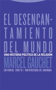 EL DESENCANTAMIENTO DEL MUNDO | 9788481647778 | GAUCHET, MARCEL