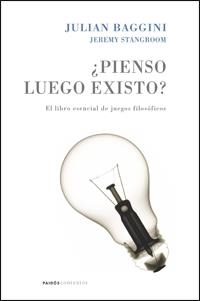 ¿PIENSO LUEGO EXISTO? | 9788449321030 | JULIAN BAGGINI/JEREMY STANGROOM