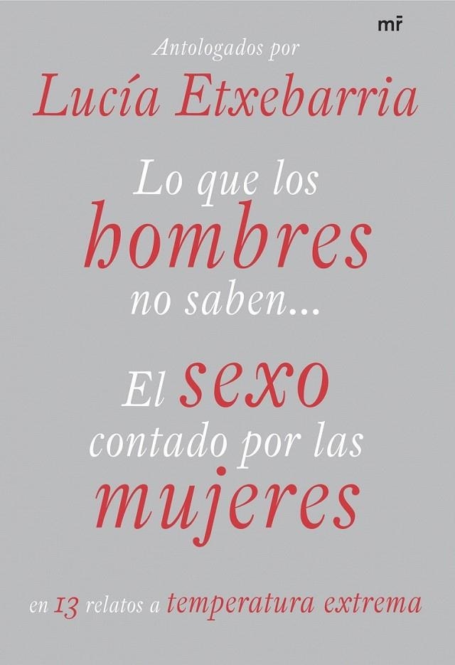 LO QUE LOS HOMBRES NO SABEN. EL SEXO CONTADO POR LAS MUJERES | 9788427034297 | LUCÍA ETXEBARRIA