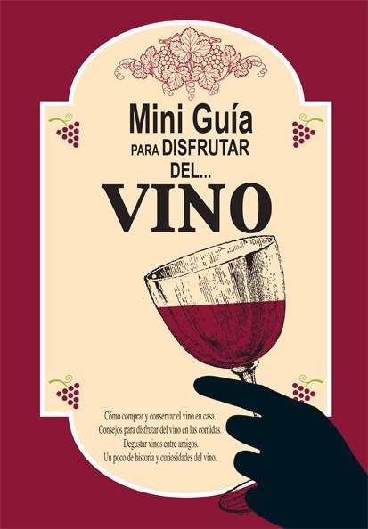 MINI GUÍA PARA DISFRUTAR DEL VINO | 9788489589889 | AFERS DE COMUNICACIÓ VISUAL