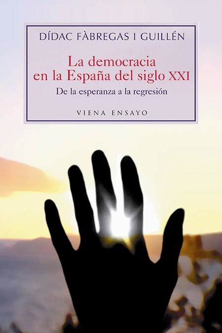 LA DEMOCRACIA EN LA ESPAÑA DEL SIGLO XXI | 9788483304181 | FÀGREGAS I GUILLÉN, DÍDAC