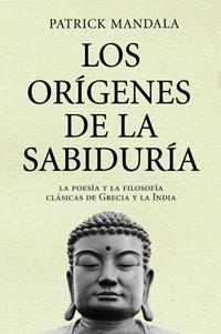 LOS ORÍGENES DE LA SABIDURÍA | 9788449321122 | PATRICK MANDALA