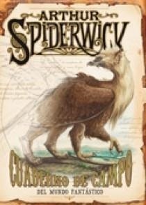 CUADERNO DE CAMPO DEL MUNDO FANTASTICO. ARTHUR SPIDERWICK | 9788466632553 | BLACK/DITERLIZZI