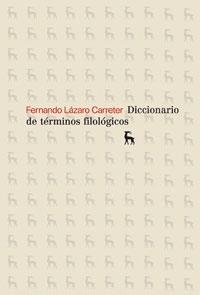 DICCIONARIO DE TERMINOS FILOLOGICOS | 9788424900427 | LÁZARO CARRETER, FERNANDO