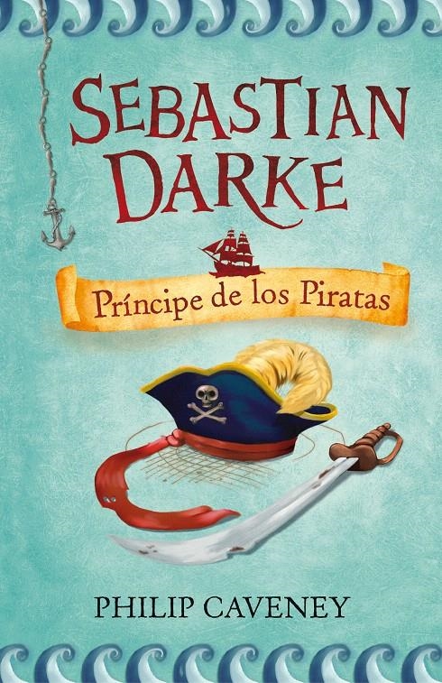 SEBASTIAN DARKE 2. PRÍNCIPE DE LOS PIRATAS | 9788420473017 | CAVENEY, PHILIP