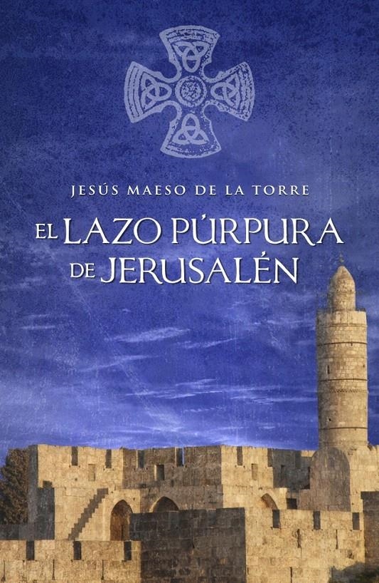 EL LAZO PÚRPURA DE JERUSALÉN | 9788425342103 | MAESO DE LA TORRE,JESUS