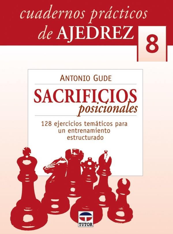 CUADERNOS PRÁCTICOS DE AJEDREZ 8.SACRIFICIOS POSICIONALES | 9788479027056 | GUDE, ANTONIO