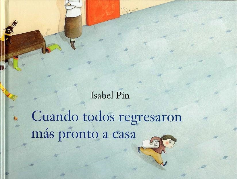 CUANDO TODOS REGRESARON MÁS PRONTO A CASA | 9788496646193 | PIN, ISABEL