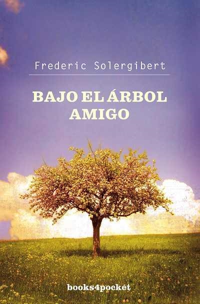 BAJO EL ÁRBOL AMIGO | 9788496829787 | SOLERGIBERT SORNI, FREDERIC