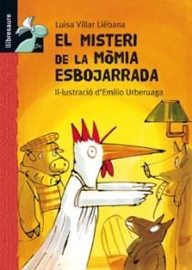 EL MISTERI DE LA MÒMIA ESBOJARRADA  (CLOTI LA GALLINA DETECTIVA I EL CONILL MATI | 9788479422134 | VILLAR LIÉBANA, LUISA