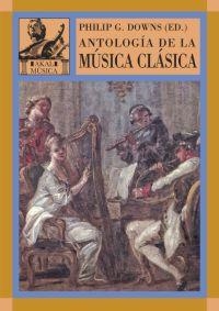 ANTOLOGÍA DE LA MÚSICA CLÁSICA | 9788446016137 | DOWNS, PHILLIP G.