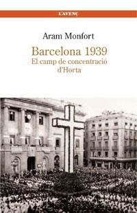 BARCELONA 1939: EL CAMP DE CONCENTRACIÓ | 9788488839251 | MONFORT, ARAM