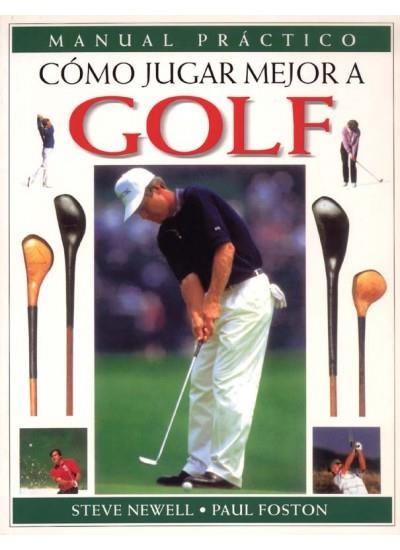 COMO JUGAR MEJOR A GOLF | 9788428212892 | NEWELL, S.