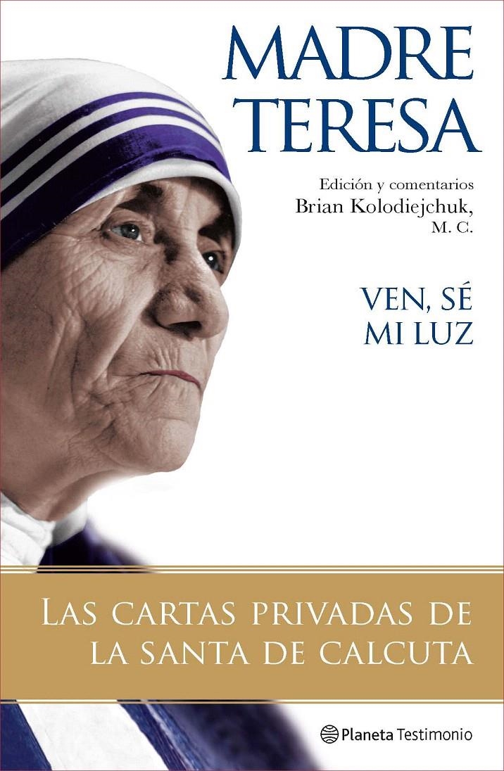 VEN, SÉ MI LUZ | 9788408077121 | MADRE TERESA