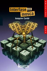 INTERFASE AMB MOSCA | 9788448920845 | CARBÓ, JOAQUIM