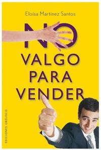 NO VALGO PARA VENDER | 9788497773850 | MARTÍNEZ SANTOS, ELOÍSA